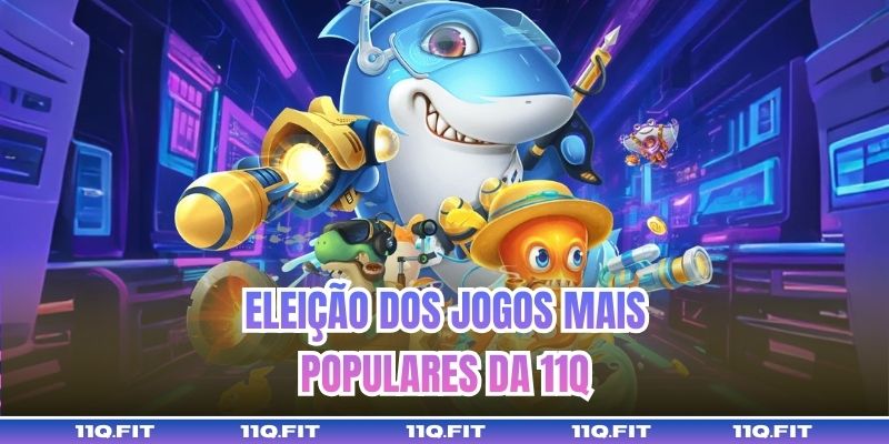 Eleição dos Jogos Mais Populares da 11Q