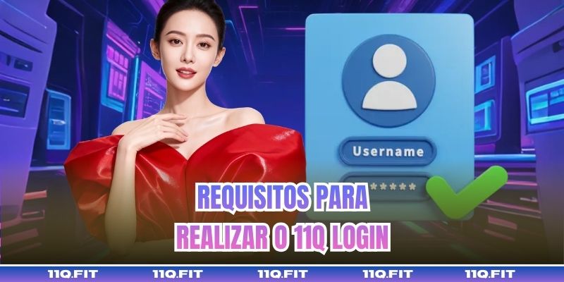 Requisitos para realizar o 11Q Login