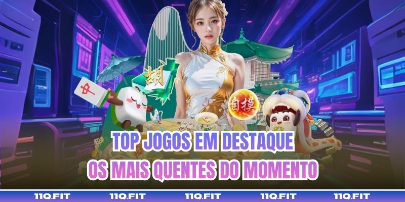 Top Jogos em Destaque - Os Mais Quentes do Momento